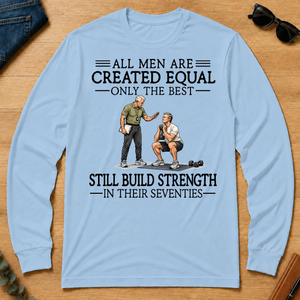 All Men Are Created Equal Only The Best Still Build Strength 70s - light-blue - LST2D-LightBlue