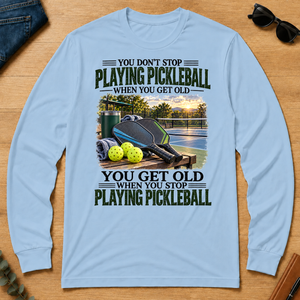 Playing Pickleball You Get Old When You Stop - light-blue - LST2D-LightBlue