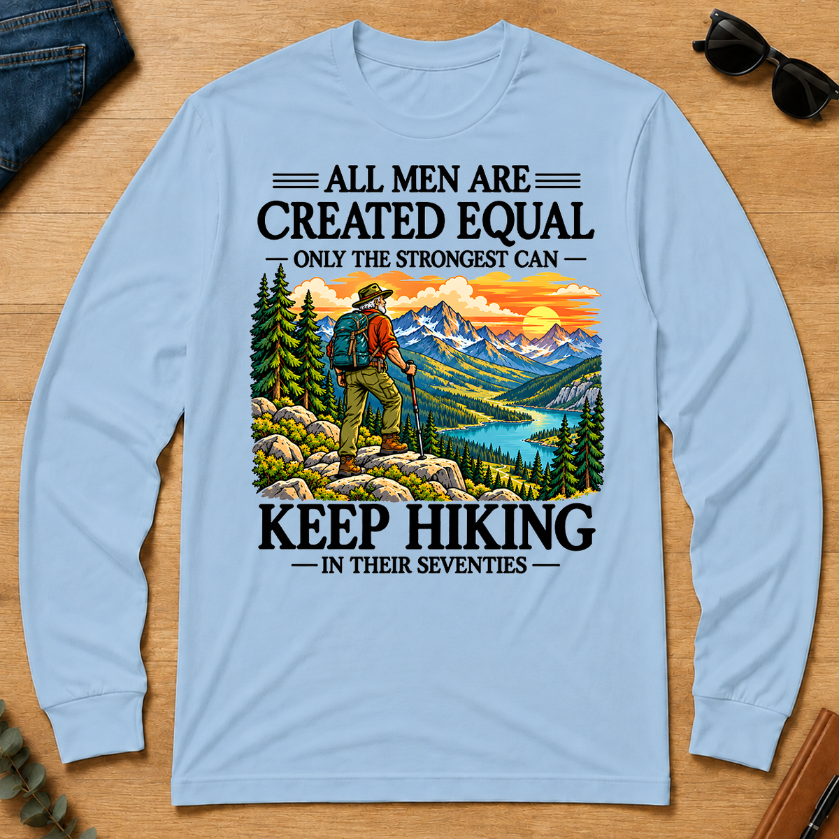 Only The Strongest Can Keep Hiking In Their 70s - light-blue - LST2D-LightBlue