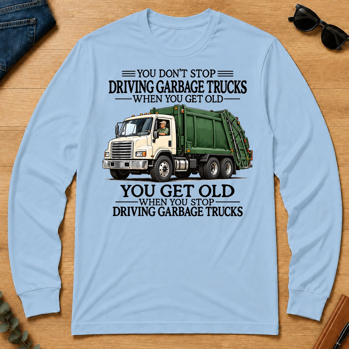 Don't Stop Driving Garbage Trucks - light-blue - LST2D-LightBlue