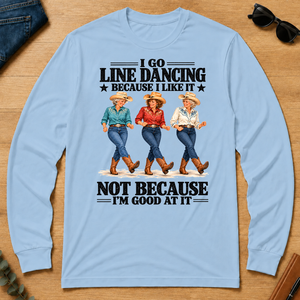 I Go Line Dacncing Because I Like It - light-blue - LST2D-LightBlue
