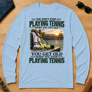 Playing Tennis You Get Old When You Stop - light-blue - LST2D-LightBlue