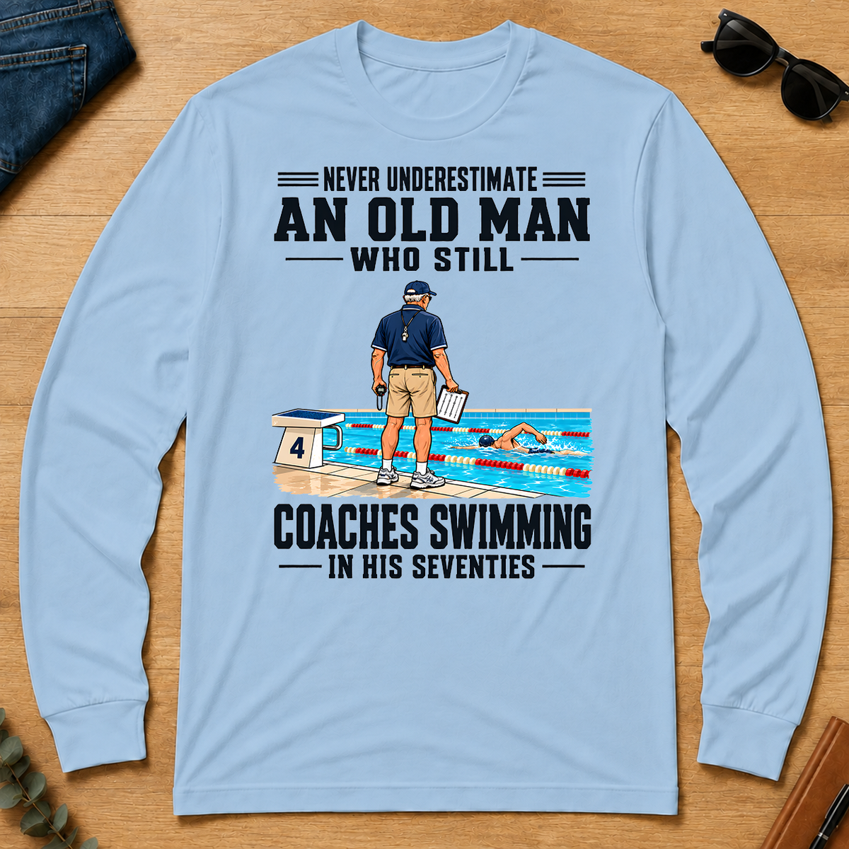 Never Underestimate An Old Man Coaches Swimming In His 70s - light-blue - LST2D-LightBlue