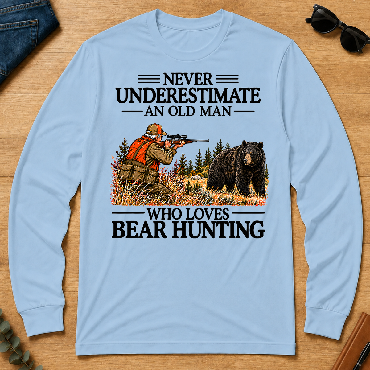 Never Underestimate An Old Man Bear Hunting - light-blue - LST2D-LightBlue