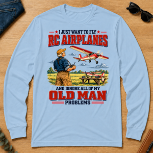 I Just Want To Fly RC Airplanes & Ignore All Old Man Problems - light-blue - LST2D-LightBlue