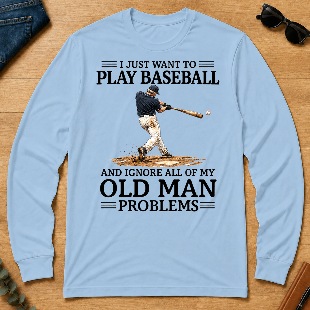 I Just Want To Go Play Baseball - light-blue - LST2D-LightBlue