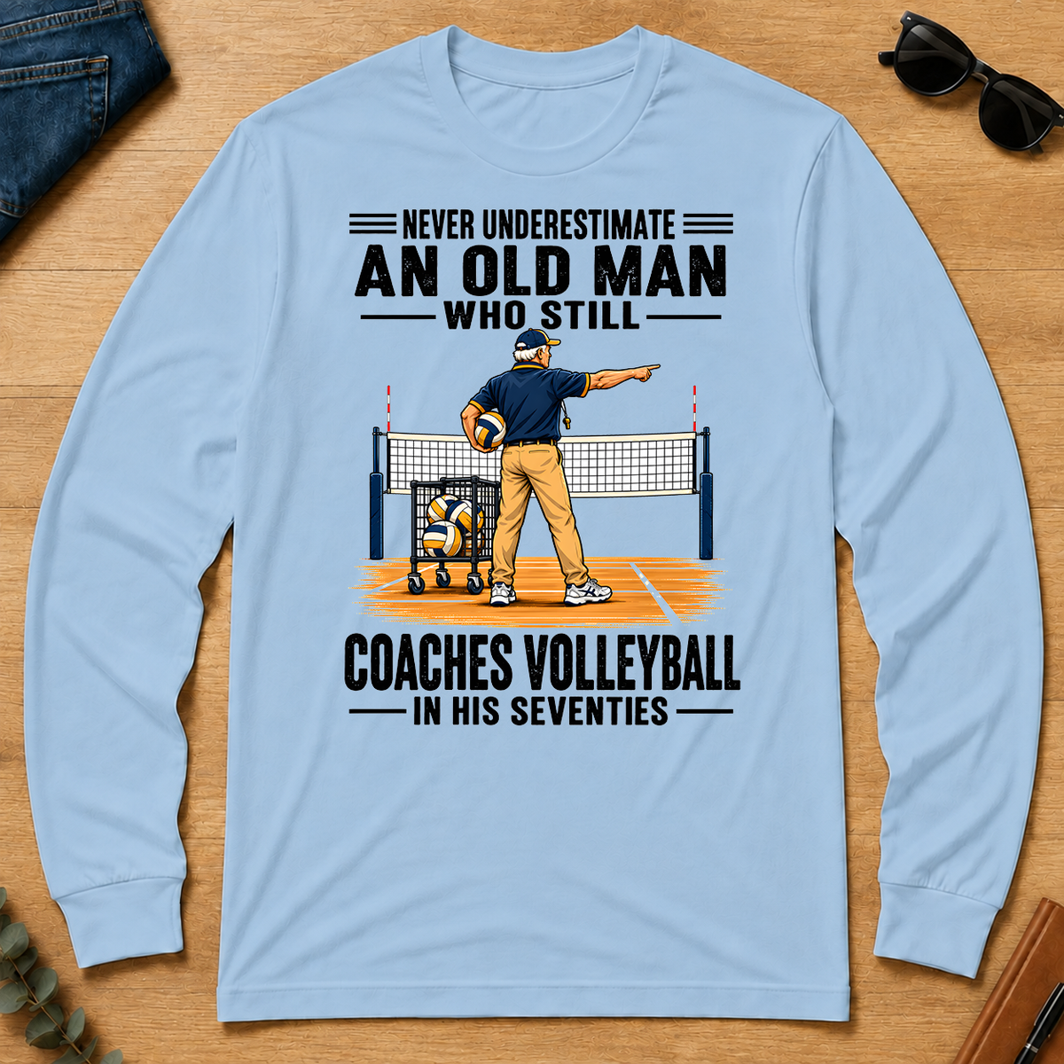 Never Underestimate An Old Man Coaches Volleyball In His 70s - light-blue - LST2D-LightBlue