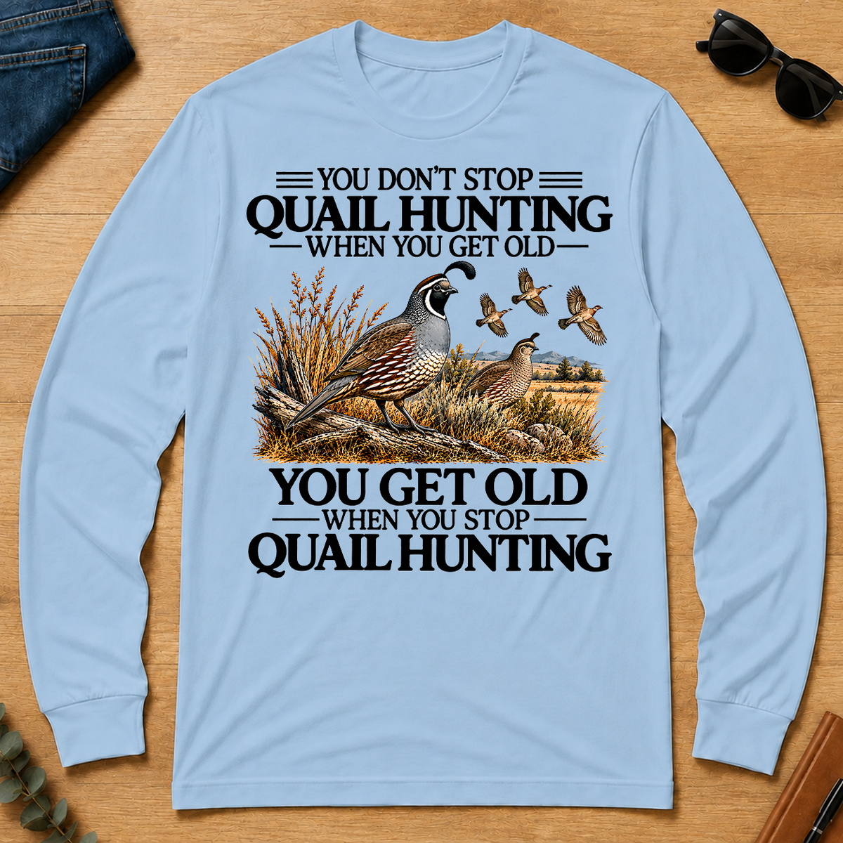 Don't Stop Quail Hunting - light-blue - LST2D-LightBlue