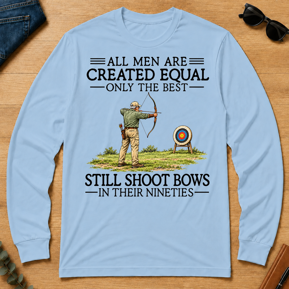 All Men Are Created Equal Only The Best Still Shoot Bows 90s - light-blue - LST2D-LightBlue
