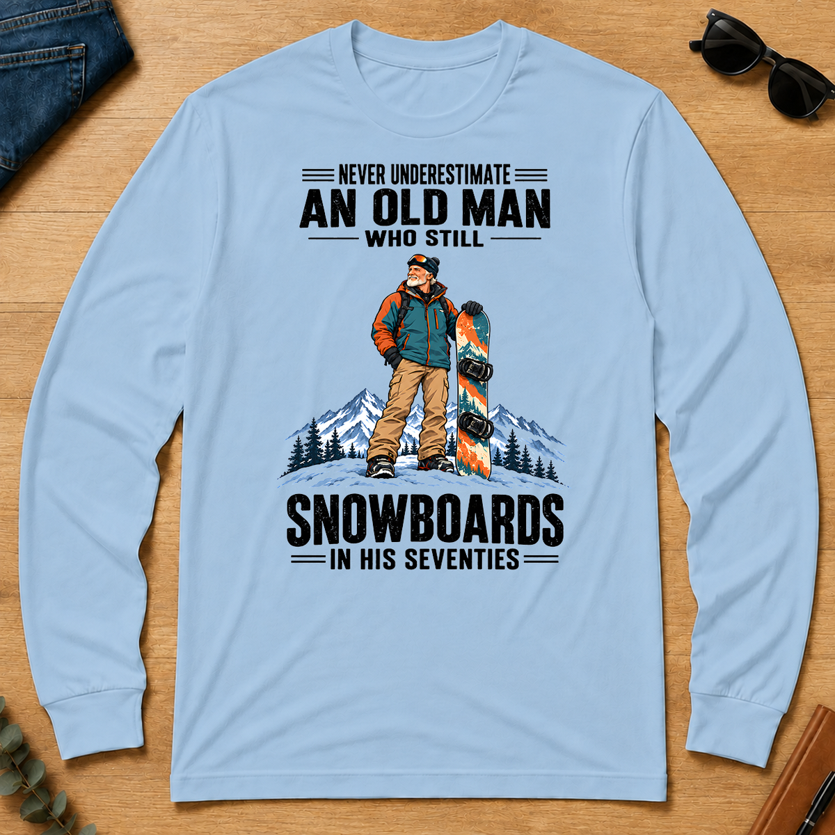 Never Underestimate An Old Man Snowboards In His 70s - light-blue - LST2D-LightBlue