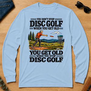 You Get Old When You Stop Disc Golf - light-blue - LST2D-LightBlue