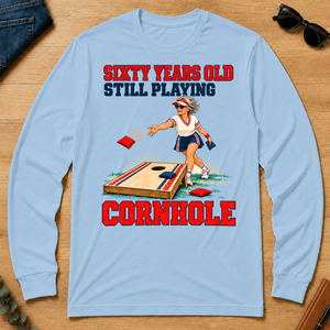 Sixty Years Old, Still Playing Cornhole - light-blue - LST2D-LightBlue