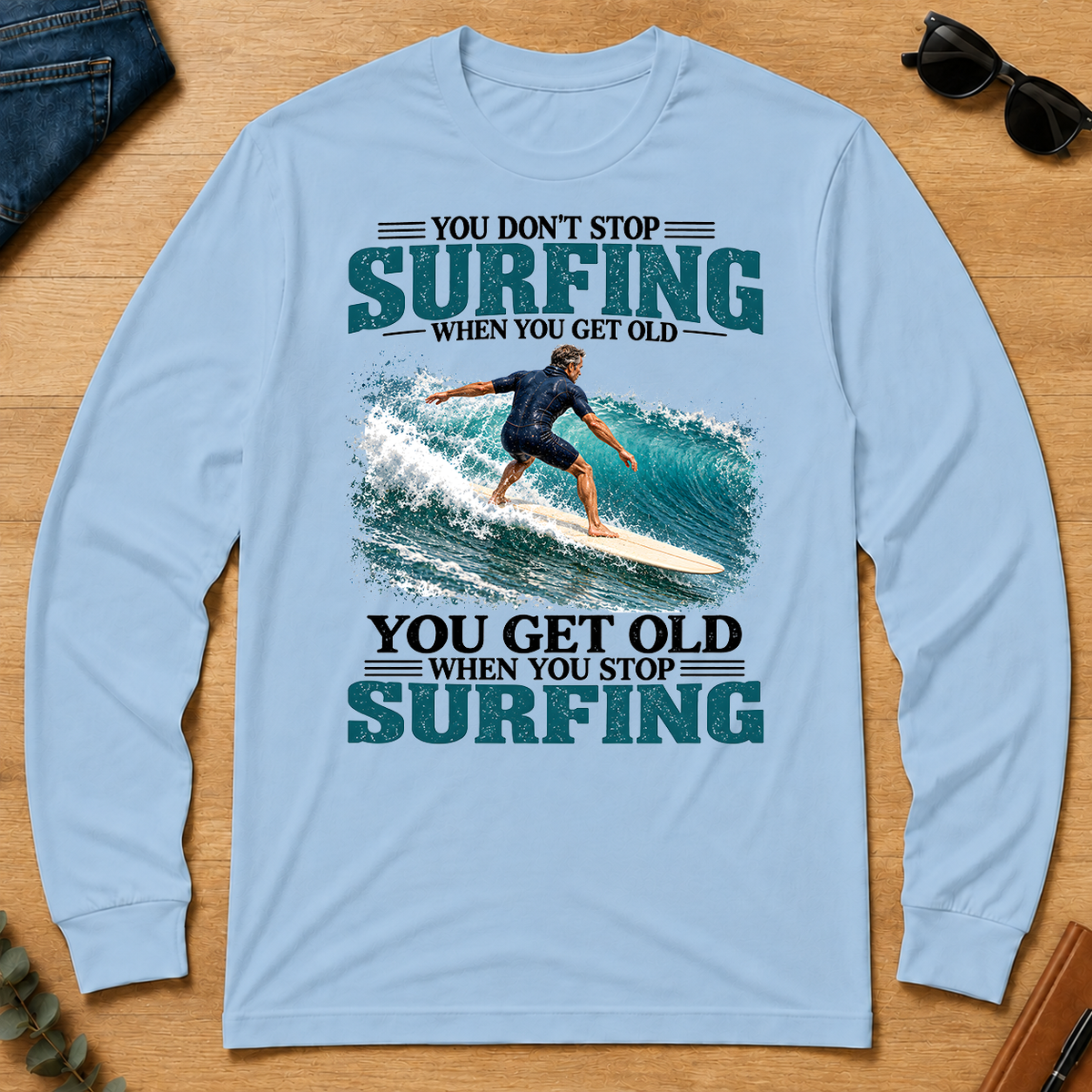 Surfing You Get Old When You Stop - light-blue - LST2D-LightBlue