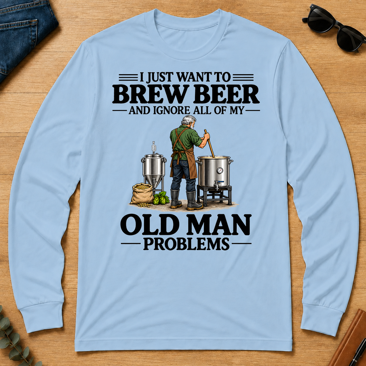 I Just Want To Brew Beer - light-blue - LST2D-LightBlue