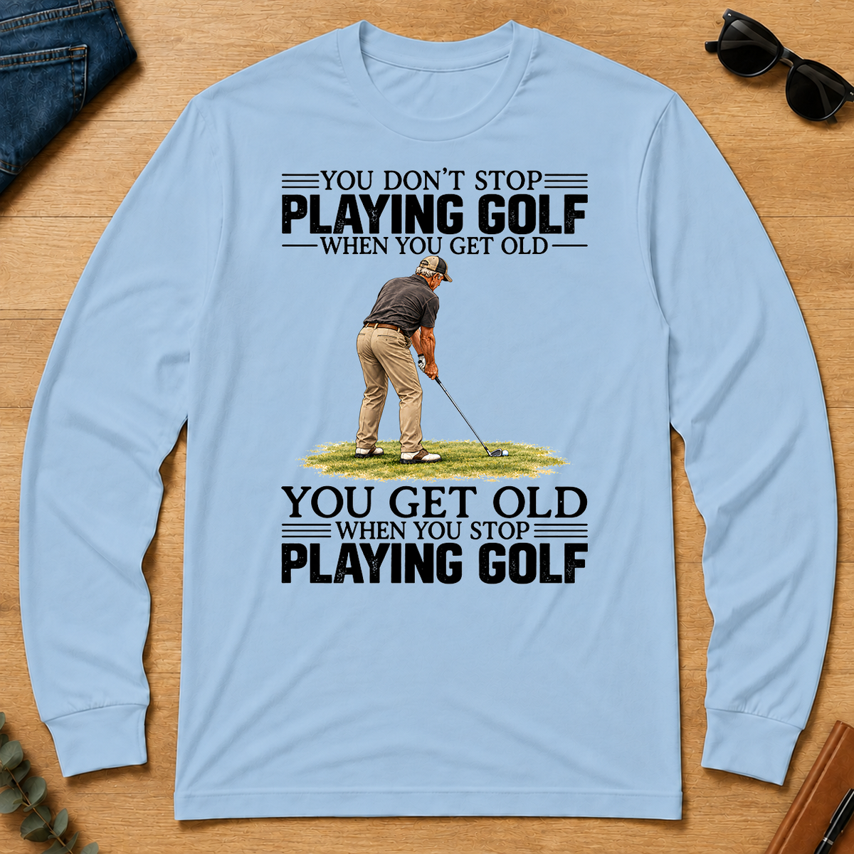 Vintage You Get Old When You Stop Playing Golf - light-blue - LST2D-LightBlue