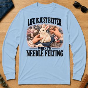 Life Is Just Better When I'm Neddle Felting - light-blue - LST2D-LightBlue