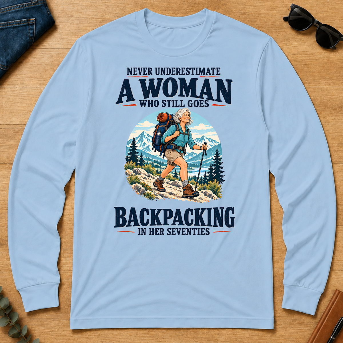 Never Underestimate A Woman Still Goes Backpacking - light-blue - LST2D-LightBlue