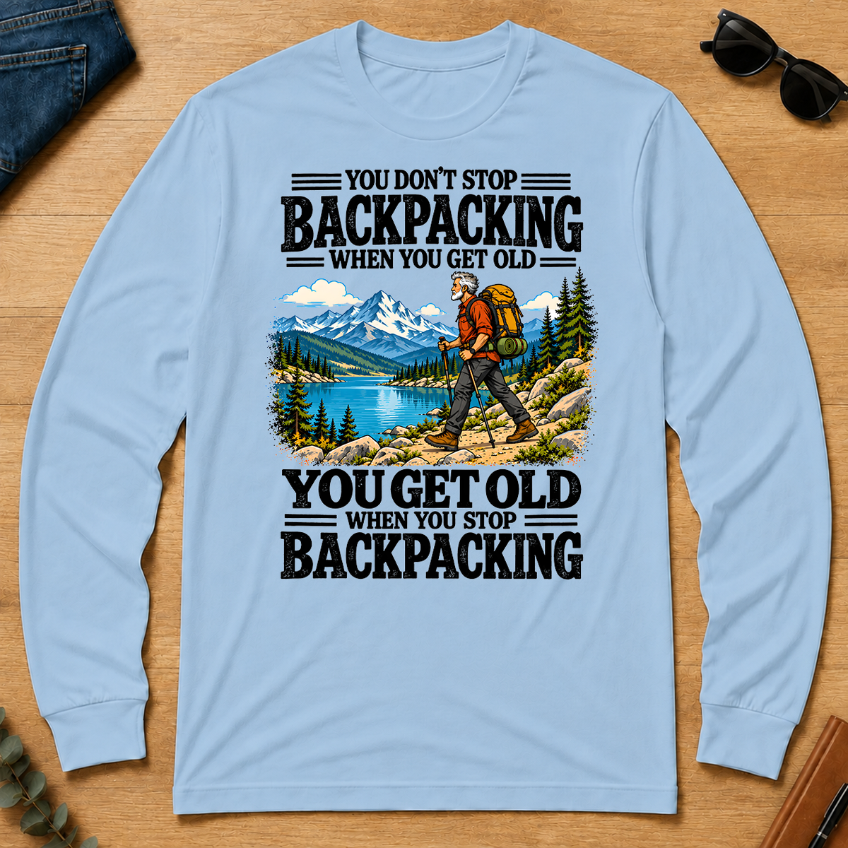You Get Old When You Stop Backpacking - light-blue - LST2D-LightBlue