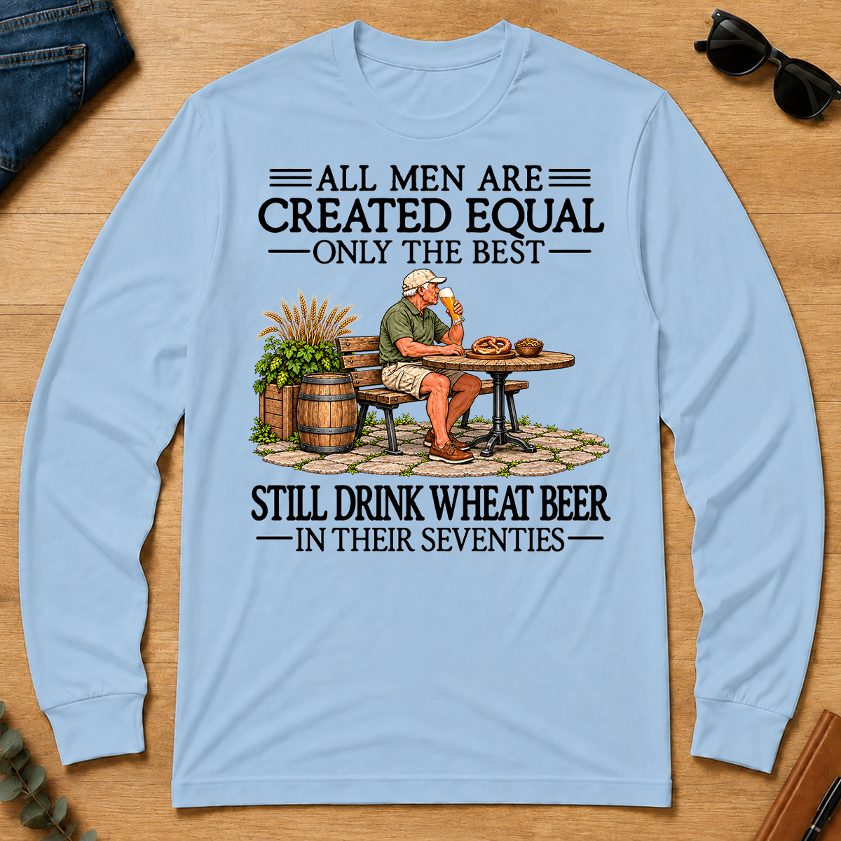 All Men Are Created Equal Only The Best Still Drink Wheat Beer 70s - light-blue - LST2D-LightBlue