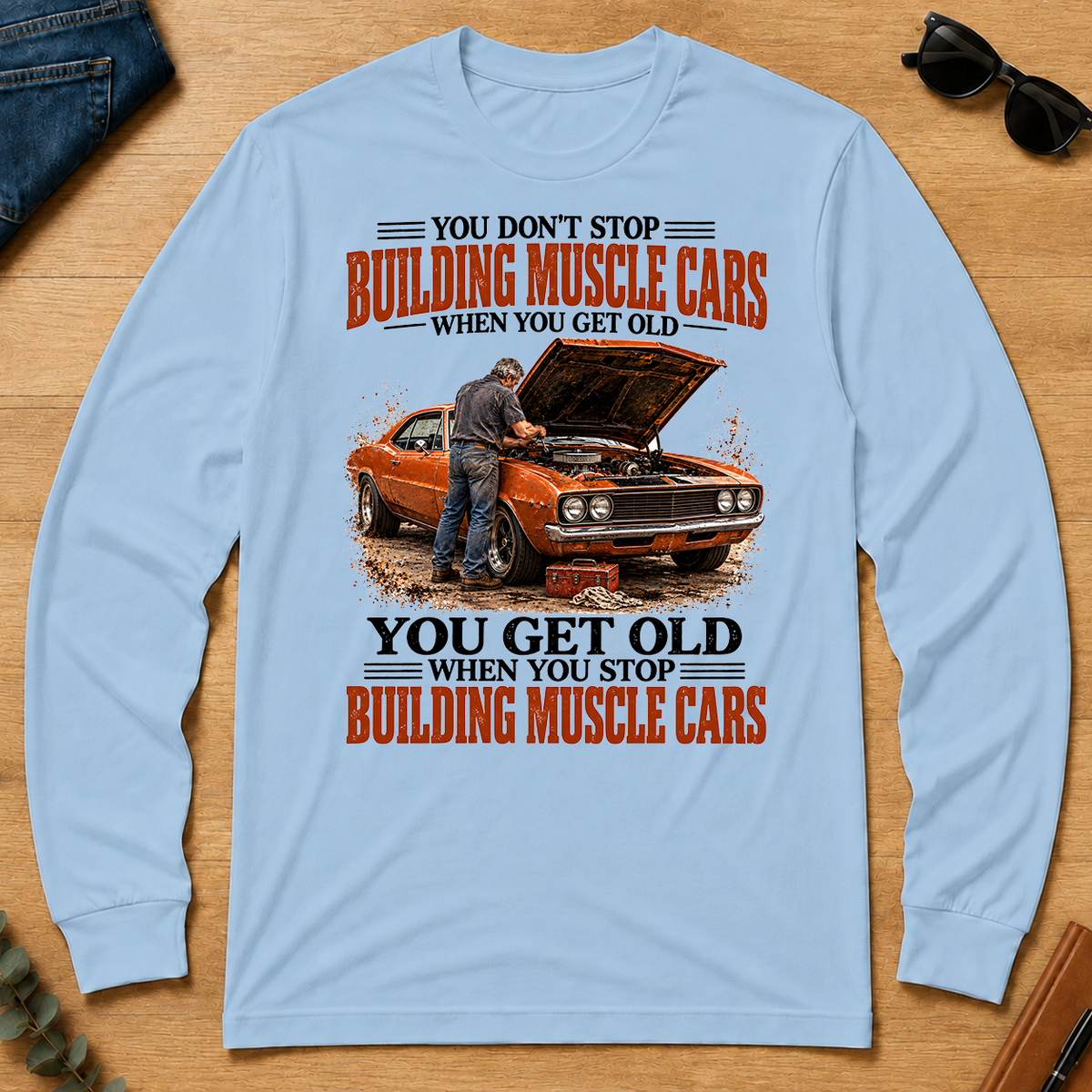 Building Muscle Cars You Get Old When You Stop - light-blue - LST2D-LightBlue