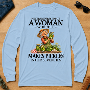 Funny A Woman Still Makes Pickles In Her Seventies - light-blue - LST2D-LightBlue