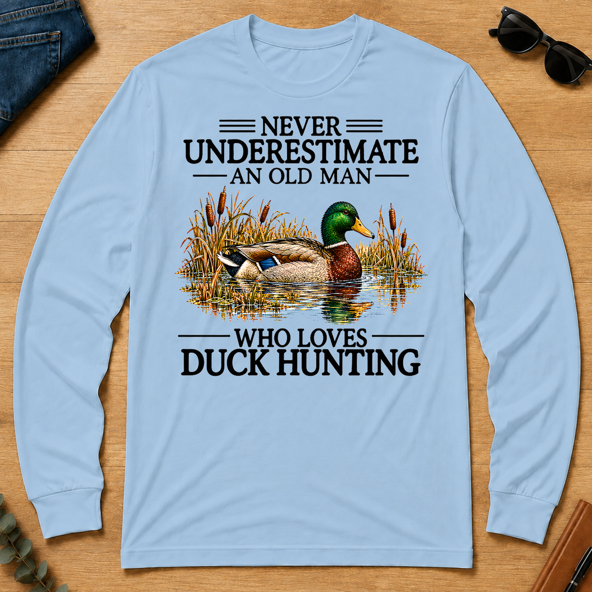 Never Underestimate An Old Man Who Loves Duck Hunting - light-blue - LST2D-LightBlue