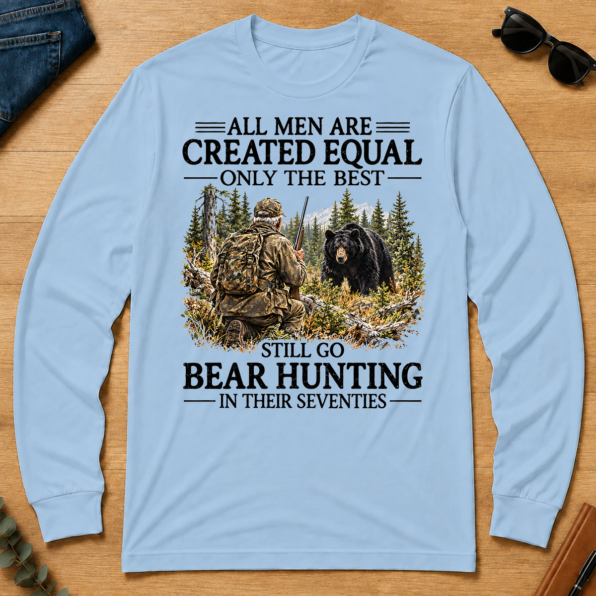 All Men Are Created Equal Only The Best Still Go Bear Hunting - light-blue - LST2D-LightBlue