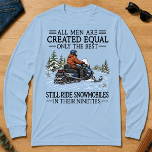 All Men Are Created Equal Only The Best Still Ride Snowmobiles 90s - light-blue - LST2D-LightBlue