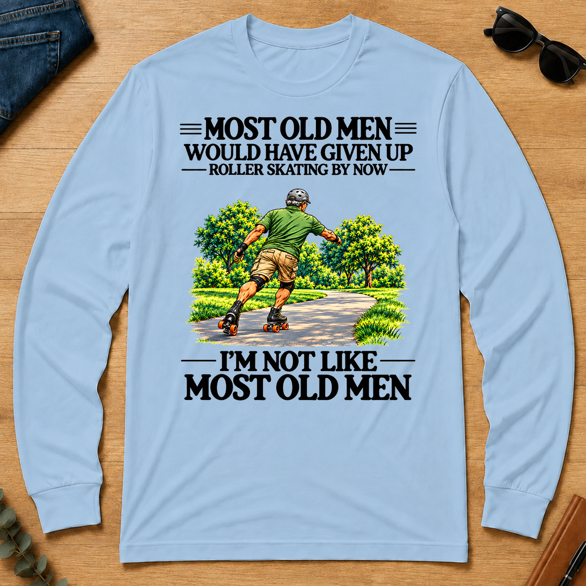 Most Old Man Would Have Given Up Roller Skating - light-blue - LST2D-LightBlue
