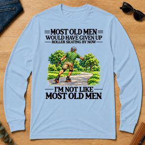 Most Old Man Would Have Given Up Roller Skating - light-blue - LST2D-LightBlue