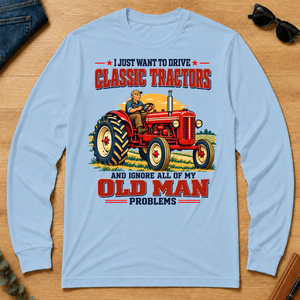I Just Want To Drve Classic Tractors & Ignore All Old Man Problems - light-blue - LST2D-LightBlue
