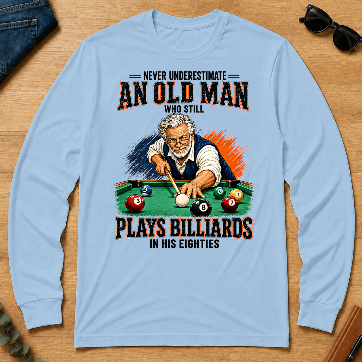 Never Underestimate An Old Man Still Plays Billiards In His 80s - light-blue - LST2D-LightBlue