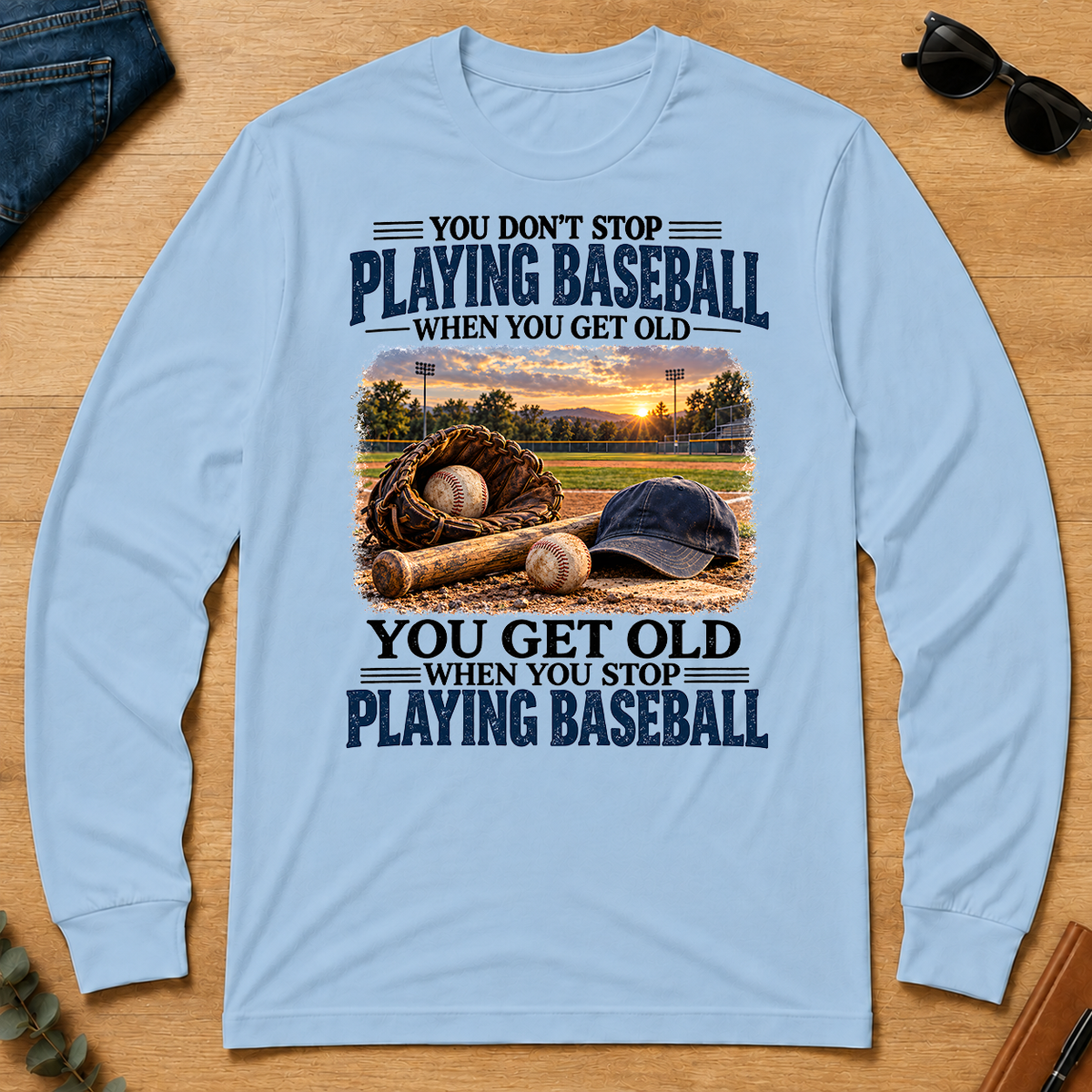 Playing Baseball You Get Old When You Stop - light-blue - LST2D-LightBlue