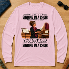 Vintage You Get Old When You Stop Singing In A Choir - light-pink - LST2D-LightPink