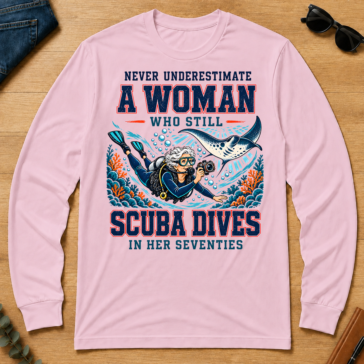 Never Underestimate A Woman Still Scuba Dives - light-pink - LST2D-LightPink