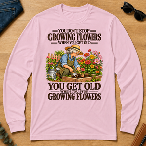 You Get Old When You Stop Growing Flowers - light-pink - LST2D-LightPink
