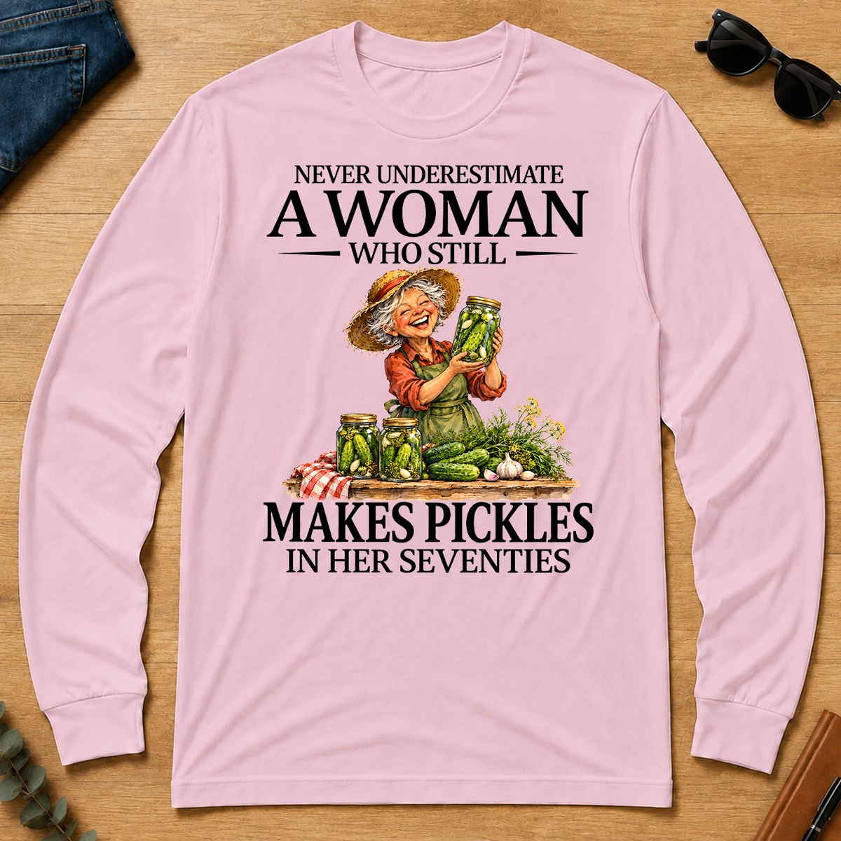 Funny A Woman Still Makes Pickles In Her Seventies - light-pink - LST2D-LightPink