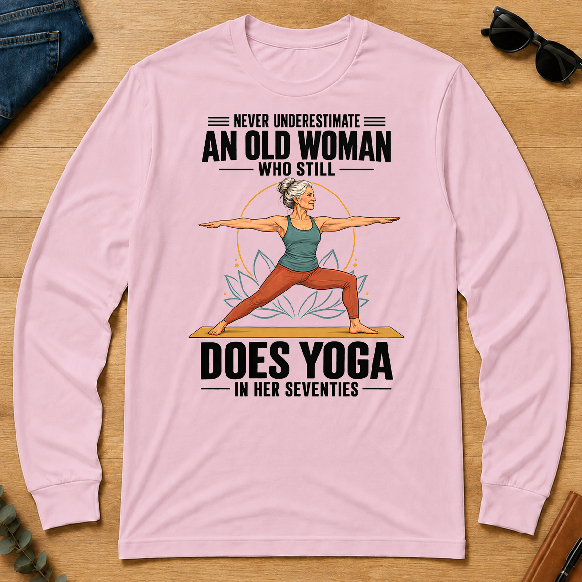 Never Underestimate An Old Woman Does Yoga In Her 70s - light-pink - LST2D-LightPink