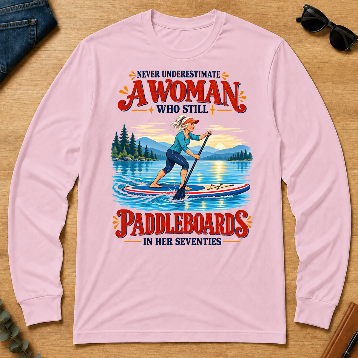 Never Underestimate A Woman Still Paddleboards - light-pink - LST2D-LightPink
