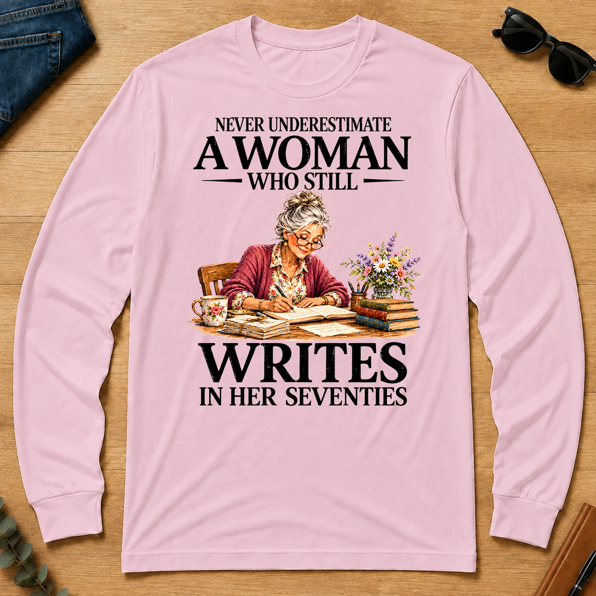 Funny A Woman Still Writes In Her Seventies - light-pink - LST2D-LightPink
