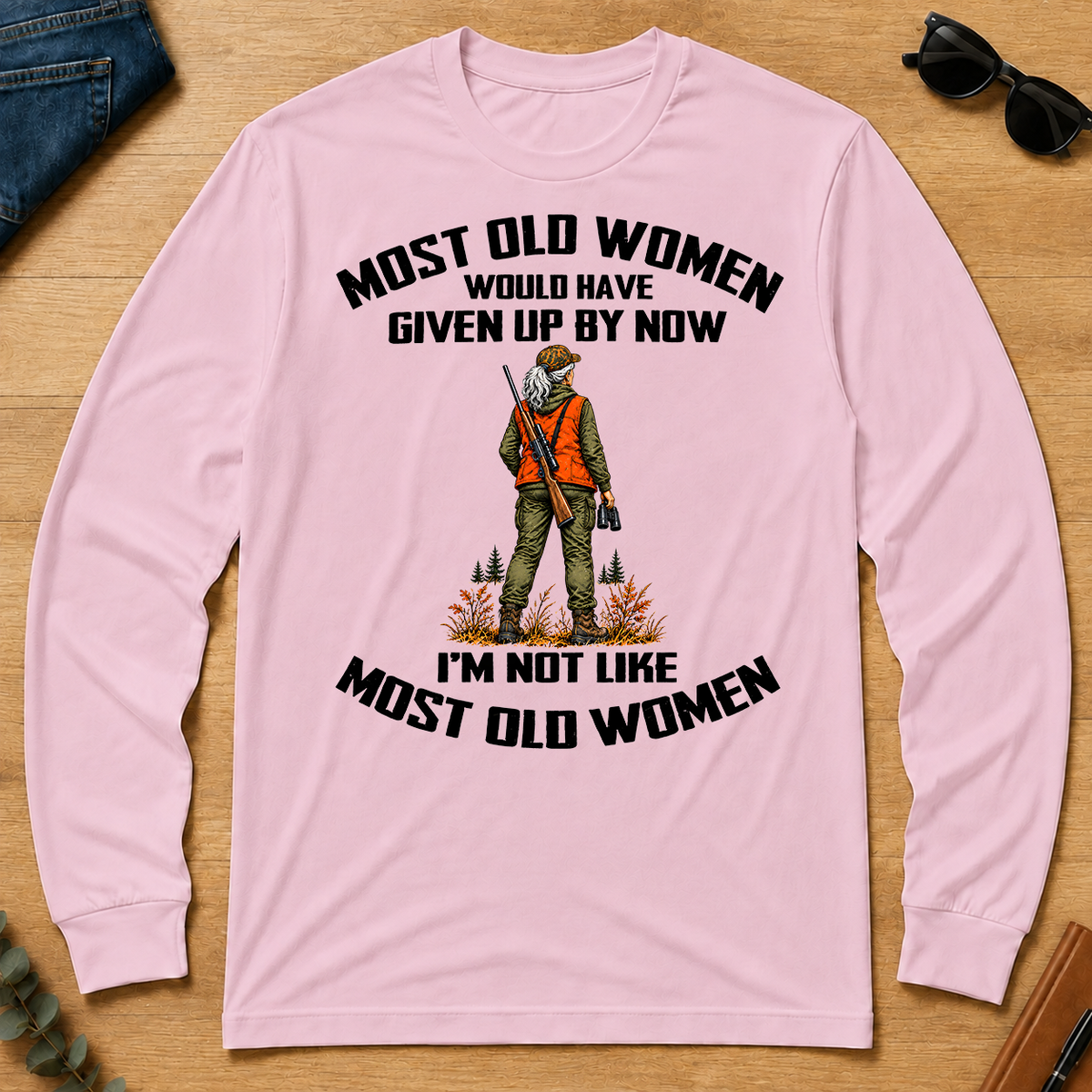 Hunting I'm Not Like Most Old Women - light-pink - LST2D-LightPink