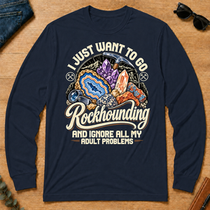 I Just Want To Go Rockhounding & Ignore All Adult Problems - navy - LST2D-Navy