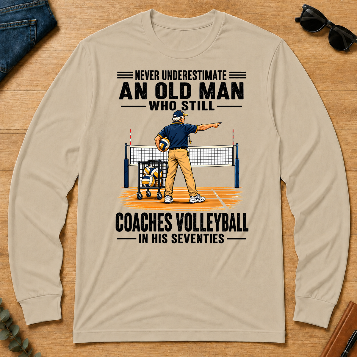 Never Underestimate An Old Man Coaches Volleyball In His 70s - sand - LST2D-Sand