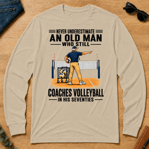 Never Underestimate An Old Man Coaches Volleyball In His 70s - sand - LST2D-Sand