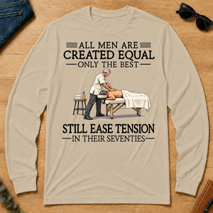 All Men Are Created Equal Only The Best Still Ease Tension Massage Therapist 70s - sand - LST2D-Sand