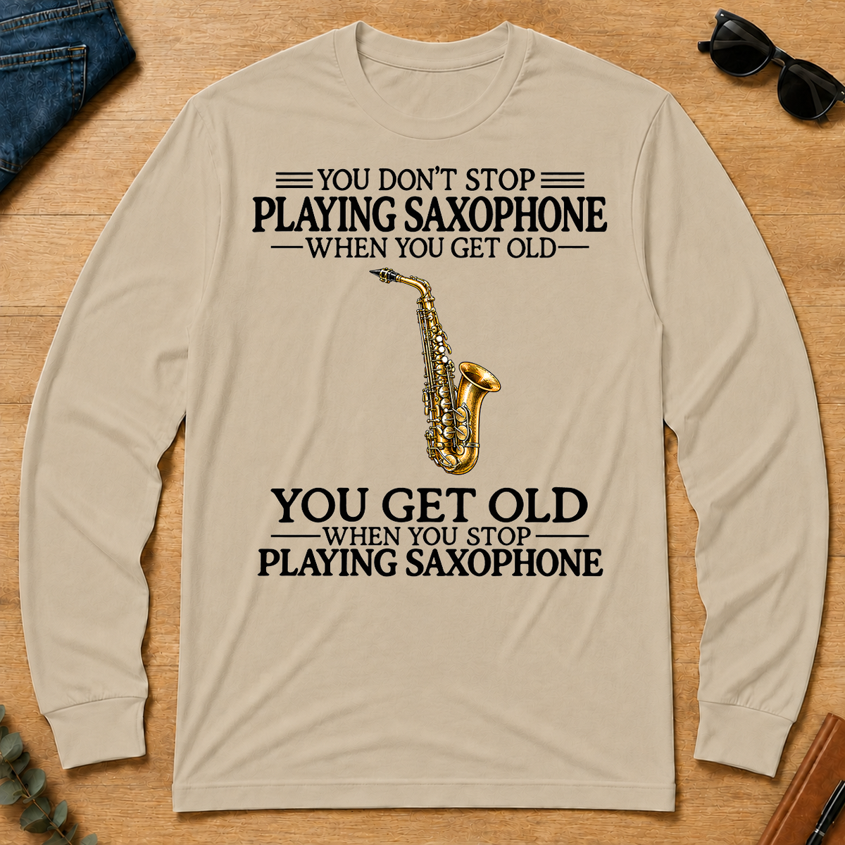 Don't Stop Playing Saxophone Vintage Art - sand - LST2D-Sand