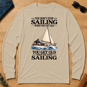 You Don't Stop Sailing When You Get Old - sand - LST2D-Sand