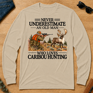 Never Underestimate An Old Man Caribou huntin - sand - LST2D-Sand