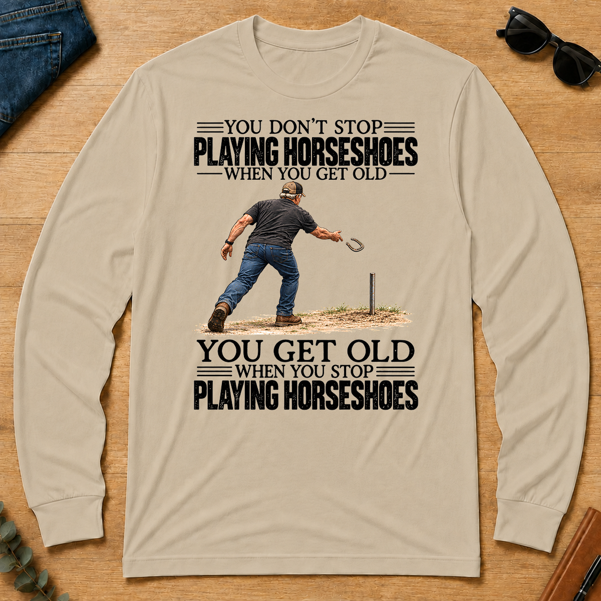 Vintage You Get Old When You Stop Playing Horseshoes - sand - LST2D-Sand