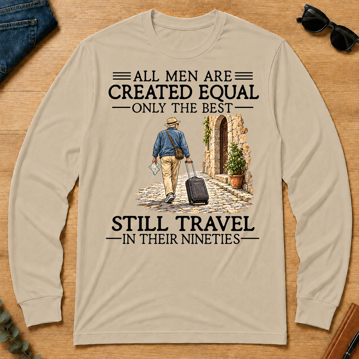 All Men Are Created Equal Only The Best Still Traveling 90s - sand - LST2D-Sand
